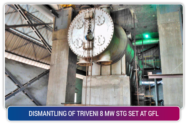 DISMANTLING OF TRIVENI 8 MW STG SET AT GFL