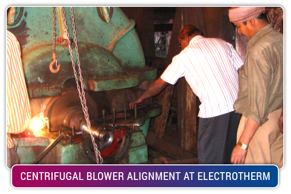 CENTRIFUGAL BLOWER ALIGNMENT AT ELECTROTHERM
