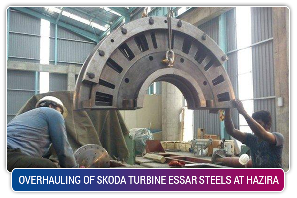 OVERHAULING OF SKODA TURBINE ESSAR STEELS AT HAZIRA